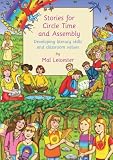 Leicester, Mal: Stories for Circle Time and Assembly: Developing literacy skills and classroom values Leicester, Mal: Stories for Circle Time and Assembly: Developing literacy skills and classroom values