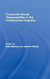 Corporate Social Responsibility in the Construction Industry (0415362075) by Murray Murray: Corporate Social Responsibility in the Construction Industry