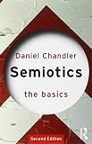 CHANDLER, DANI: Semiotics: The Basics