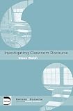 Walsh, Steve: Investigating Classroom Discourse