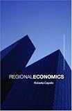 Capello, Roberta: Regional Economics Capello, Roberta: Regional Economics