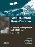 Nutt, David J.: Post-traumatic Stress Disorder: Diagnosis, Management And Treatment