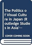 Mackie, Vera: The Politics of Visual Culture in Japan