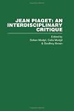 Not Available: Jean Piaget: An Interdisciplinary Critique Not Available: Jean Piaget: An Interdisciplinary Critique