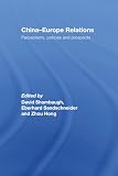 David Shambaugh: China-Europe Relations: Perceptions, Policies and Prospects