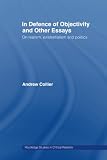Collier, Andrew: In Defence of Objectivity