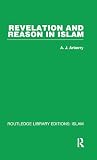 Arberry, A.J.: Revelation and Reason in Islam Arberry, A.J.: Revelation and Reason in Islam