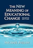 Fullan, Michael: The New Meaning of Educational Change