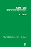 Arberry, A.J.: Sufism: An Account of the Mystics of Islam Arberry, A.J.: Sufism: An Account of the Mystics of Islam