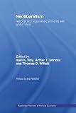 Roy, Ravi K.: Neoliberalism: National and Regional Experiments With Global Ideas Roy, Ravi K.: Neoliberalism: National and Regional Experiments With Global Ideas