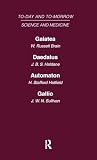 Haldane, J.B.S.: Galatea, or the Future of Darwinism Daedalus, or Science & the Future Automaton, or the Future of Mechanical Man Gallio, or the Tyranny of Science Haldane, J.B.S.: Galatea, or the Future of Darwinism Daedalus, or Science & the Future Automaton, or the Future of Mechanical Man Gallio, or the Tyranny of Science