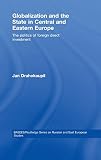 Drahokoupil, Jan: Globalization and the State in Central and Eastern Europe Drahokoupil, Jan: Globalization and the State in Central and Eastern Europe