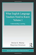 What English Language Teachers Need to Know&hellip;