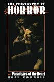 Carroll, Noel: The Philosophy of Horror or Paradoxes of the Heart Carroll, Noel: The Philosophy of Horror or Paradoxes of the Heart