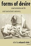 Stein, Edward: Forms of Desire: Sexual Orientation and the Social Constructionist Controversy Stein, Edward: Forms of Desire: Sexual Orientation and the Social Constructionist Controversy