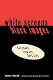 MacCabe, Colin: White Screens Black Images: Hollywood from the Dark Side MacCabe, Colin: White Screens Black Images: Hollywood from the Dark Side