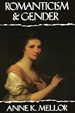 Mellor, Anne K.: Romanticism & Gender