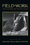 Garber, Marjorie: Field Work: Sites in Literary and Cultural Studies Garber, Marjorie: Field Work: Sites in Literary and Cultural Studies