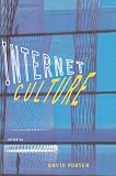 Porter, David: Internet Culture Porter, David: Internet Culture