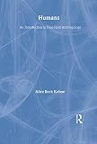 Kehoe, Alice B.: Humans : An Introduction to Four-Field Anthropology