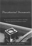 Watts, J.F.: Presidential Documents: The Speeches, Proclamations, and Policies That Have Shaped the Nation from Washington to Clinton