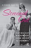 Barrios, Richard: Screened Out: Playing Gay in Hollywood From Edison To Stonewall Barrios, Richard: Screened Out: Playing Gay in Hollywood From Edison To Stonewall