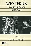 Walker, Janet: Westerns: Films Through History Walker, Janet: Westerns: Films Through History