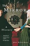 Melchior-Bonnet, Sabine: The Mirror: A History