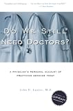 Lantos, John D.: Do We Still Need Doctors?