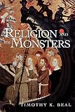 Beal, Timothy K.: Religion and Its Monsters