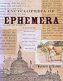 Twyman, Michael: Encyclopedia of Ephemera: A Guide to the Fragmentary Documents of Everyday Life for the Collector, Curator and Historian Twyman, Michael: Encyclopedia of Ephemera: A Guide to the Fragmentary Documents of Everyday Life for the Collector, Curator and Historian