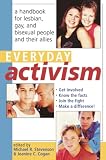 Stevenson, Michael R.: Everyday Activism: A Handbook for Lesbian, Gay, and Bisexual People and Their Allies