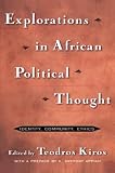 Appiah, Kwame Anthony: Explorations in African Political Thought: Identity, Community, Ethics Appiah, Kwame Anthony: Explorations in African Political Thought: Identity, Community, Ethics