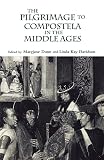 Dunn, Maryjane: The Pilgrimage to Compostela in the Middle Ages Dunn, Maryjane: The Pilgrimage to Compostela in the Middle Ages