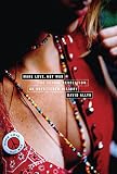 Allyn, David: Make Love, Not War: The Sexual Revolution  An Unfettered History