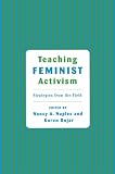 Naples, Nancy A.: Teaching Feminist Activism: Strategies from the Field