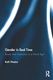 Weston, Kath: Gender in Real Time: Power and Transience in a Visual Age