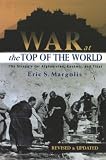 Margolis, Eric S.: War at the Top of the World: The Struggle for Afghanistan, Kashmir and Tibet