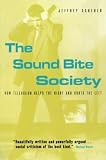 Scheuer, Jeffrey: The Sound Bite Society