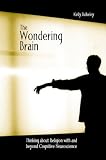 Bulkeley, Kelly: The Wondering Brain: Thinking About Religion With And Beyond Cognitive Neuroscience Bulkeley, Kelly: The Wondering Brain: Thinking About Religion With And Beyond Cognitive Neuroscience