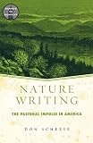 Scheese, Don: Nature Writing: The Pastoral Impulse in America