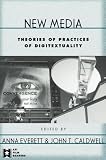 Caldwell, John: New Media: Theories and Practices of Digitextuality Caldwell, John: New Media: Theories and Practices of Digitextuality