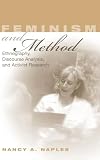 Naples, Nancy A.: Feminism and Method: Ethnography, Discourse Analysis , and Activist Research Naples, Nancy A.: Feminism and Method: Ethnography, Discourse Analysis , and Activist Research