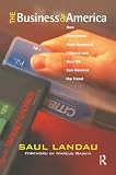 Landau, Saul: The Business of America: How Consumers Have Replaced Citizens and How We Can Reverse the Trend Landau, Saul: The Business of America: How Consumers Have Replaced Citizens and How We Can Reverse the Trend