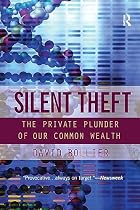 Silent Theft: The Private Plunder of Our&hellip;