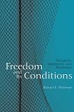 Flathman, Richard: Freedom and Its Conditions: Discipline, Autonomy, and Resistance Flathman, Richard: Freedom and Its Conditions: Discipline, Autonomy, and Resistance