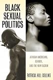 Collins, Patricia Hill: Black Sexual Politics: African Americans, Gender, and the New Racism Collins, Patricia Hill: Black Sexual Politics: African Americans, Gender, and the New Racism