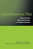 Wong, Sau-Ling Cynthia: Asian America.Net: Ethnicity, Nationalism, and Cyberculture
