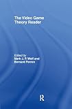 Wolf, Mark J. P.: The Video Game Theory Reader