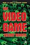 Wolf, Mark J. P.: The Video Game Theory Reader: A Reader
